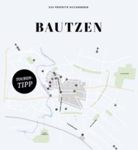 Das perfekte Wochenende in Bautzen Das perfekte Wochenende in Bautzen