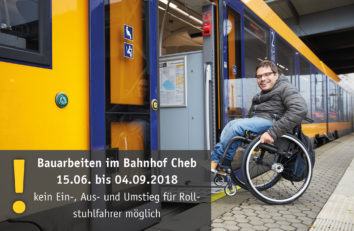 Bauarbeiten im Bahnhof Cheb - kein Ein-, Aus- oder Umstieg für Rollstuhlfahrer möglich / Stavební práce ve stanici Cheb – není možný nástup/výstup nebo přestup pro vozíčkáře