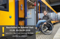 Bauarbeiten im Bahnhof Cheb - kein Ein-, Aus- oder Umstieg für Rollstuhlfahrer möglich / Stavební práce ve stanici Cheb – není možný nástup/výstup nebo přestup pro vozíčkáře Bauarbeiten im Bahnhof Cheb - kein Ein-, Aus- oder Umstieg für Rollstuhlfahrer möglich / Stavební práce ve stanici Cheb – není možný nástup/výstup nebo přestup pro vozíčkáře